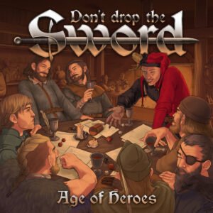 Don’t Drop The Sword - Age Of Heroes