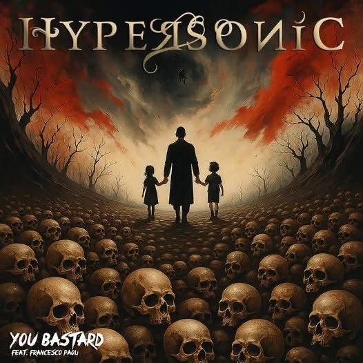Hypersonic - You bastard single 2025